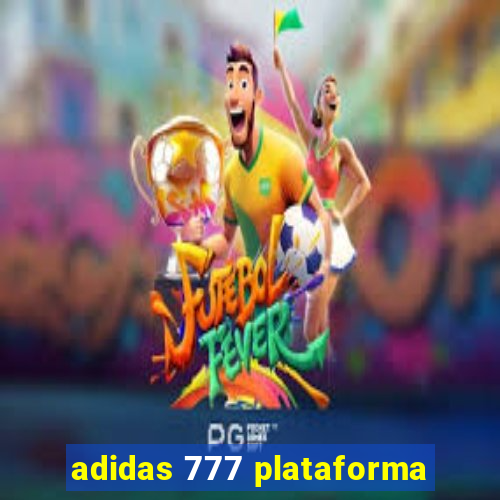 adidas 777 plataforma